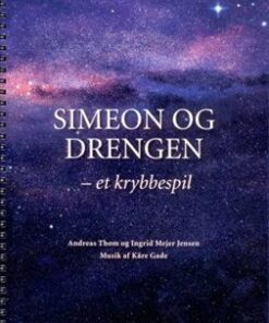 Simeon Og Drengen - Et Krybbespil - Ingrid Mejer Jensen - Bog