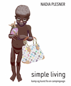 Simple living. Kamp og kunst fra en campingvogn (E-bog)