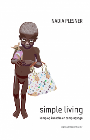 Simple living. Kamp og kunst fra en campingvogn (E-bog)