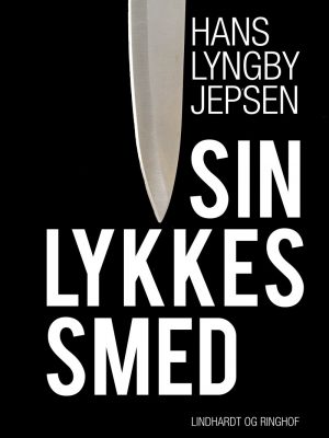 Sin Lykkes Smed - Hans Lyngby Jepsen - Bog