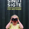 Sind I Sigte - Mentalisering For Begyndere - Bente Lynge - Bog
