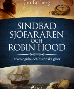 Sindbad Sjöfararen och Robin Hood: arkeologiska och historiska gåtor (E-bog)