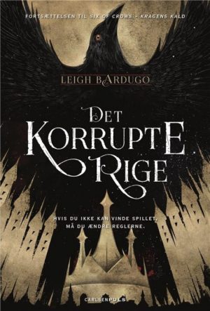 Six of Crows 2 - Det korrupte rige (Bog)