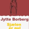 Sjælen Er Gul - Jytte Borberg - Bog