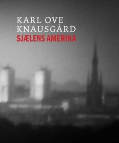Sjælens Amerika - Karl Ove Knausgård - Bog