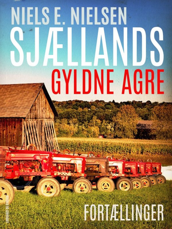 Sjællands Gyldne Agre - Niels E. Nielsen - Bog
