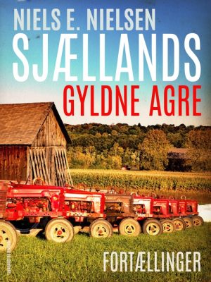 Sjællands gyldne agre (E-bog)