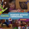 Skabende Aktivitet I Børnehaven - Matematik - Camilla Grieg - Bog
