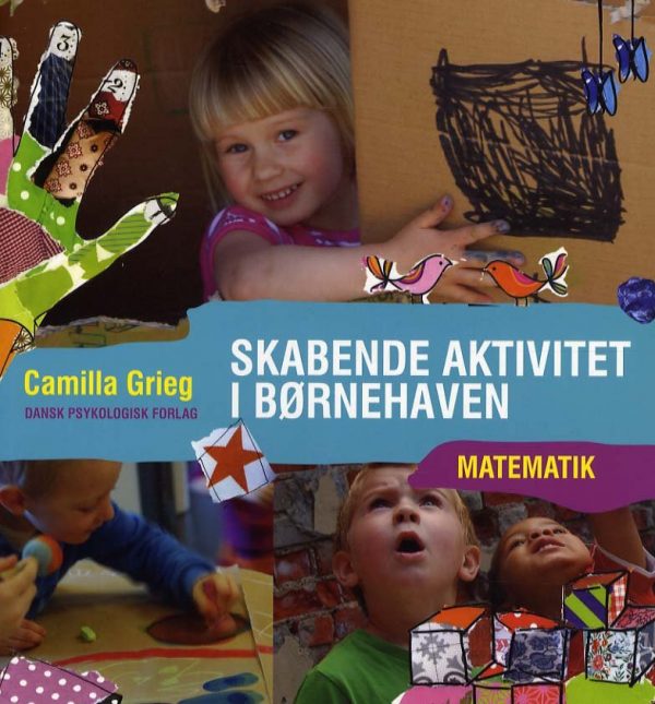 Skabende Aktivitet I Børnehaven - Matematik - Camilla Grieg - Bog