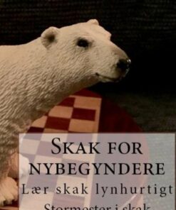 Skak For Nybegyndere - Gm Henrik Danielsen - Bog