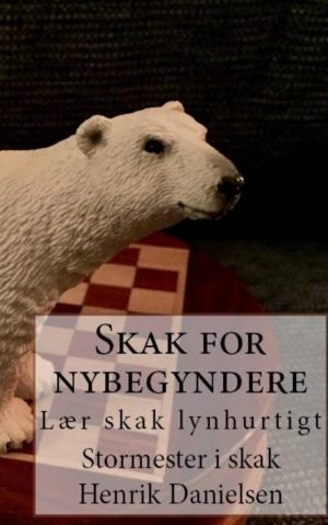 Skak For Nybegyndere - Gm Henrik Danielsen - Bog