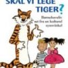 Skal Vi Lege Tiger? - Billy Ehn - Bog