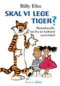 Skal Vi Lege Tiger? - Billy Ehn - Bog