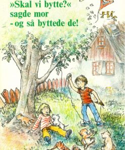 Skal vi bytte, sagde mor - og så byttede de (E-bog)