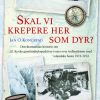 Skal vi krepere her som dyr? (Bog)