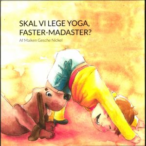 Skal vi lege yoga, Faster-Madaster ? (Bog)