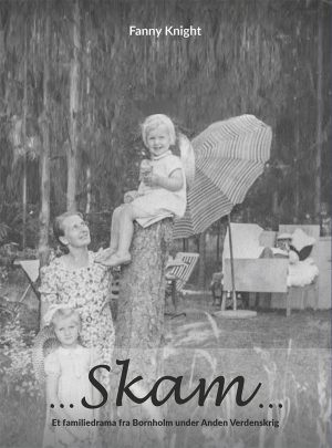 Skam - Et Familiedrama Fra Bornholm - Fanny Knight - Bog