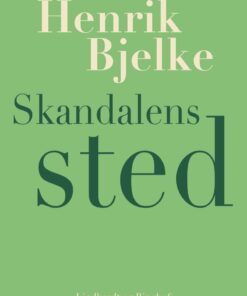 Skandalens Sted - Henrik Bjelke - Bog