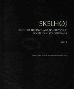 Skelhøj And The Bronze Age Barrows Of Southern Scandinavia - Marianne Rasmussen - Bog