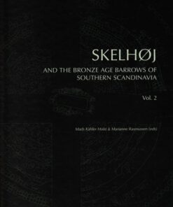 Skelhøj and the Bronze Age Barrows of Southern Scandinavia (Bog)