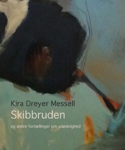 Skibbruden og andre fortællinger om udødelighed (Bog)