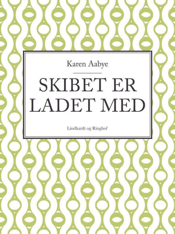 Skibet Er Ladet Med - Karen Aabye - Bog
