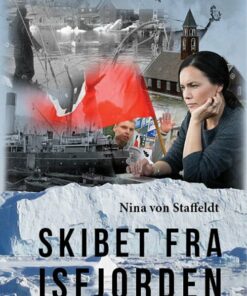 Skibet Fra Isfjorden - Nina Von Staffeldt - Bog
