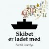 Skibet er ladet med (Bog)