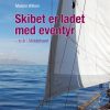 Skibet er ladet med eventyr (E-bog)