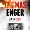 Skindød - Thomas Enger - Bog