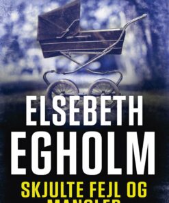 Skjulte Fejl Og Mangler - Elsebeth Egholm - Bog