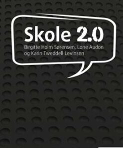 Skole 2.0 - Birgitte Holm Sørensen - Bog
