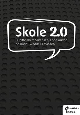 Skole 2.0 - Birgitte Holm Sørensen - Bog