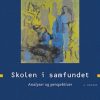 Skolen I Samfundet - Lars Kettel - Bog