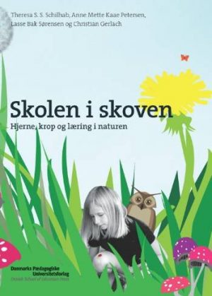 Skolen I Skoven - Theresa S.s. Schilhab - Bog