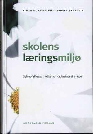 Skolens Læringsmiljø - Einar M. Skaalvik - Bog