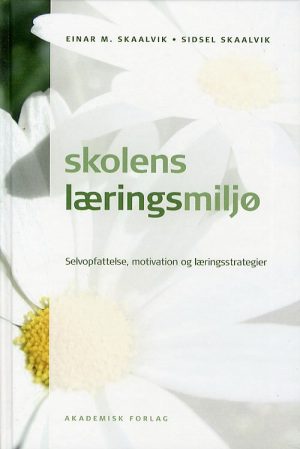Skolens Læringsmiljø - Einar M. Skaalvik - Bog