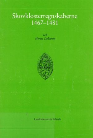 Skovklosterregnskaberne 1467-1481 - Merete Dahlerup - Bog