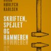 Skriften, Spejlet Og Hammeren - Hugo Hørlych Karlsen - Bog