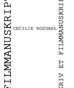 Skriv Et Filmmanuskript - Cecilie Rosdahl - Bog