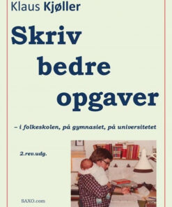 Skriv bedre opgaver - i folkeskolen, på gymnasiet, på universitetet, 2.rev.udg. (E-bog)