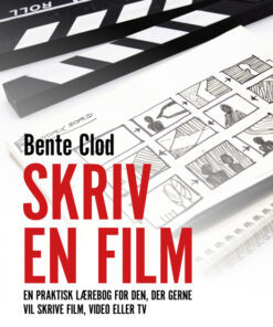 Skriv en film: En praktisk lærebog for den, der gerne vil skrive film, video eller tv (Bog)