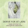 Skrive For At Lære - Olga Dysthe - Bog