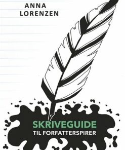 Skriveguide Til Forfatterspirer - Anna Lorenzen - Bog