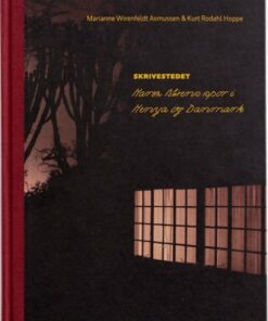 Skrivestedet. Karen Blixens Spor I Kenya Og Danmark - Kurt Rodahl Hoppe - Bog