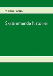 Skræmmende Historier - Victoria Hansen - Bog