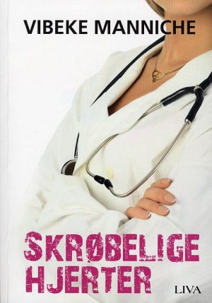 Skrøbelige Hjerter - Vibeke Manniche - Bog