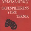 Skuespillerens Ydre Teknik - Konstantin Stanislavskij - Bog
