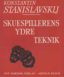 Skuespillerens Ydre Teknik - Konstantin Stanislavskij - Bog