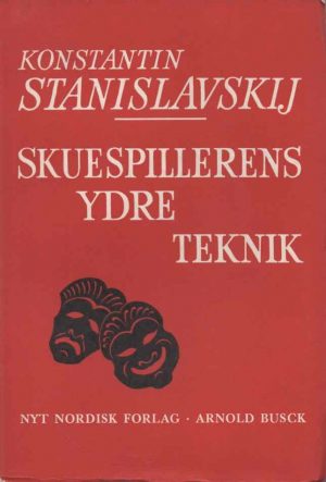 Skuespillerens Ydre Teknik - Konstantin Stanislavskij - Bog